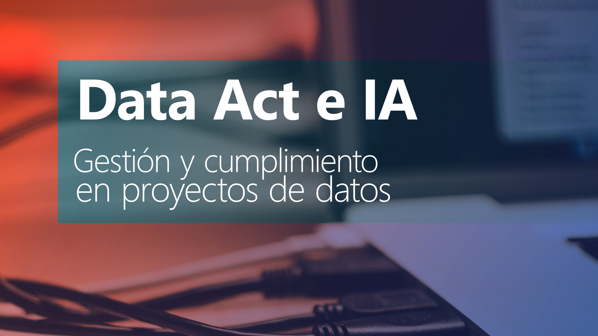 Curso de  Data Act e IA: gesti&oacute;n y cumplimiento