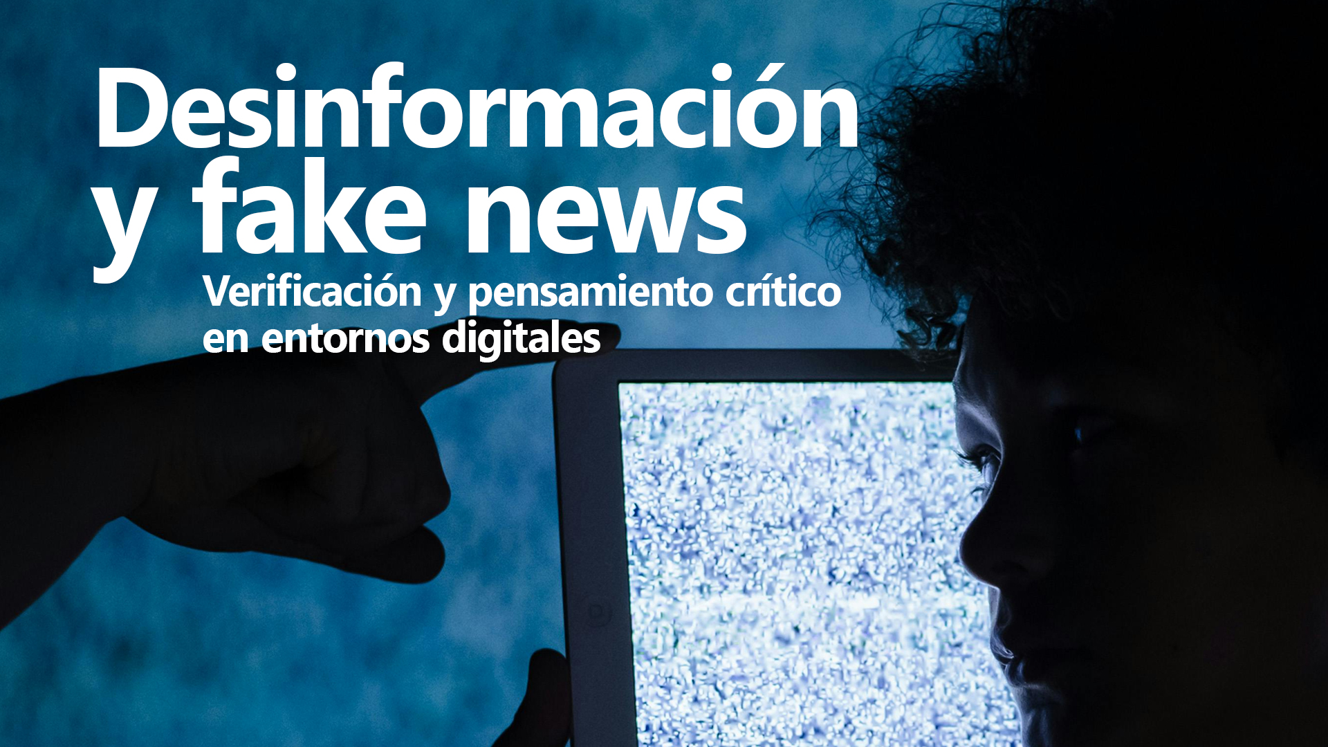 Curso de  Desinformaci&oacute;n y fake news