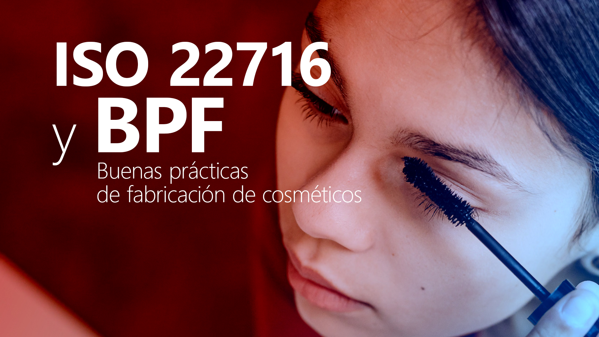 Curso de  ISO 22716 y BPF cosm&eacute;ticos