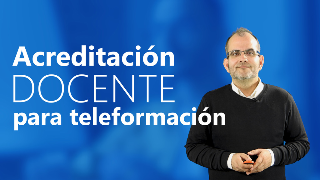 Curso de  Acreditaci&oacute;n docente teleformaci&oacute;n (SSCE002PO)